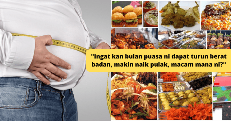 Ingatkan Puasa Dapat Turun Berat Badan. Makin Naik Pula