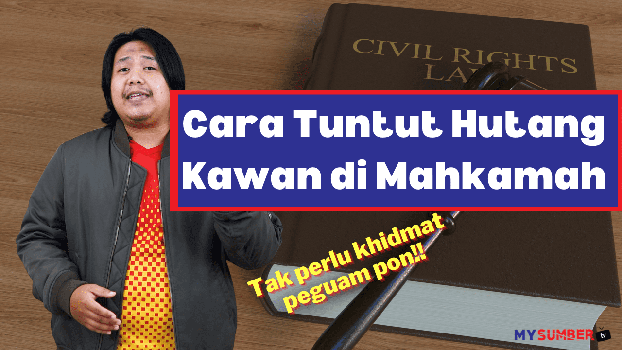 Cara Buat Tuntutan Kecil Di Mahkamah Bila Kawan Pinjam Duit Hutang